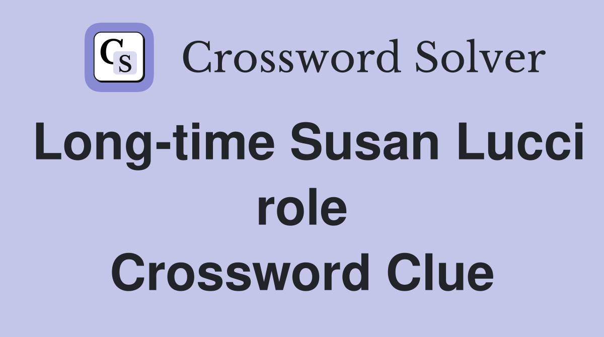Long-time Susan Lucci role Crossword Clue