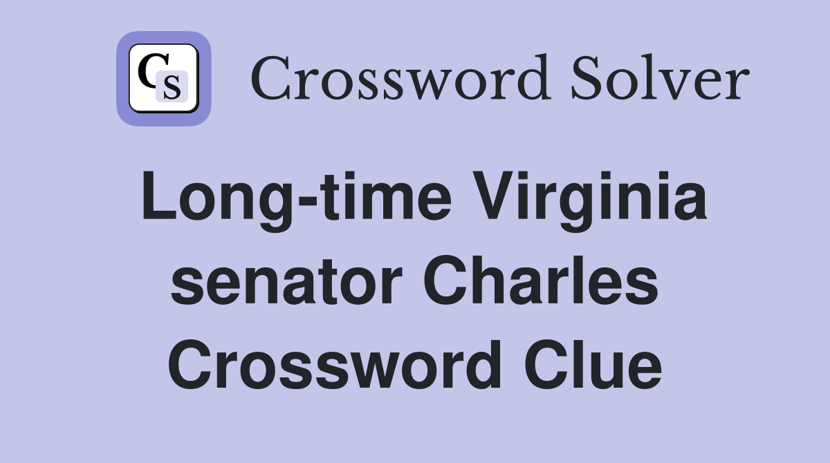 Long-time Virginia senator Charles Crossword Clue