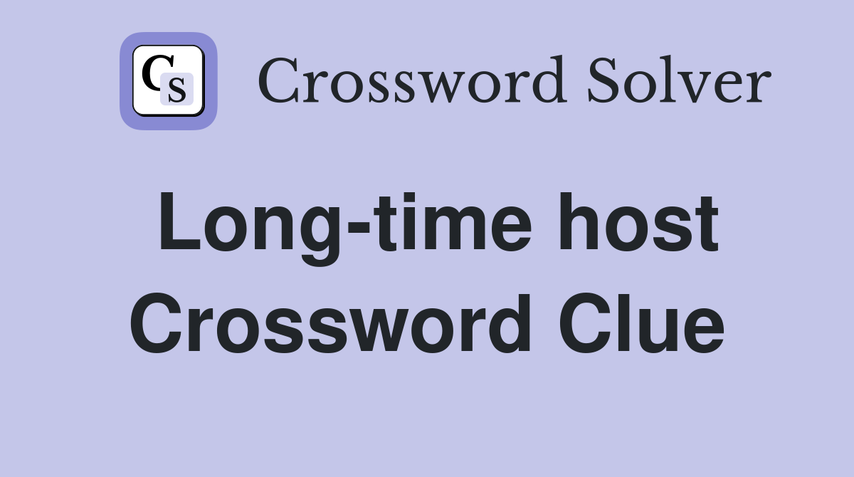 Long-time host Crossword Clue