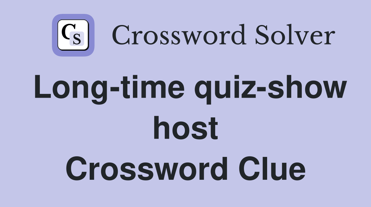 Long-time quiz-show host Crossword Clue
