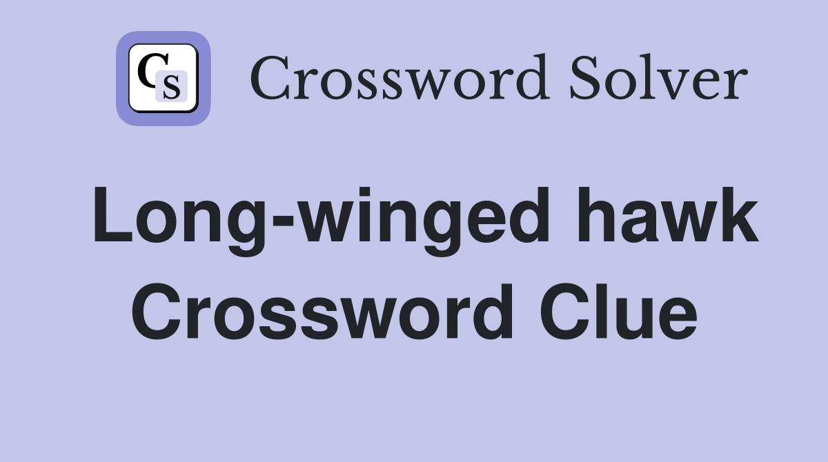 Long-winged hawk Crossword Clue