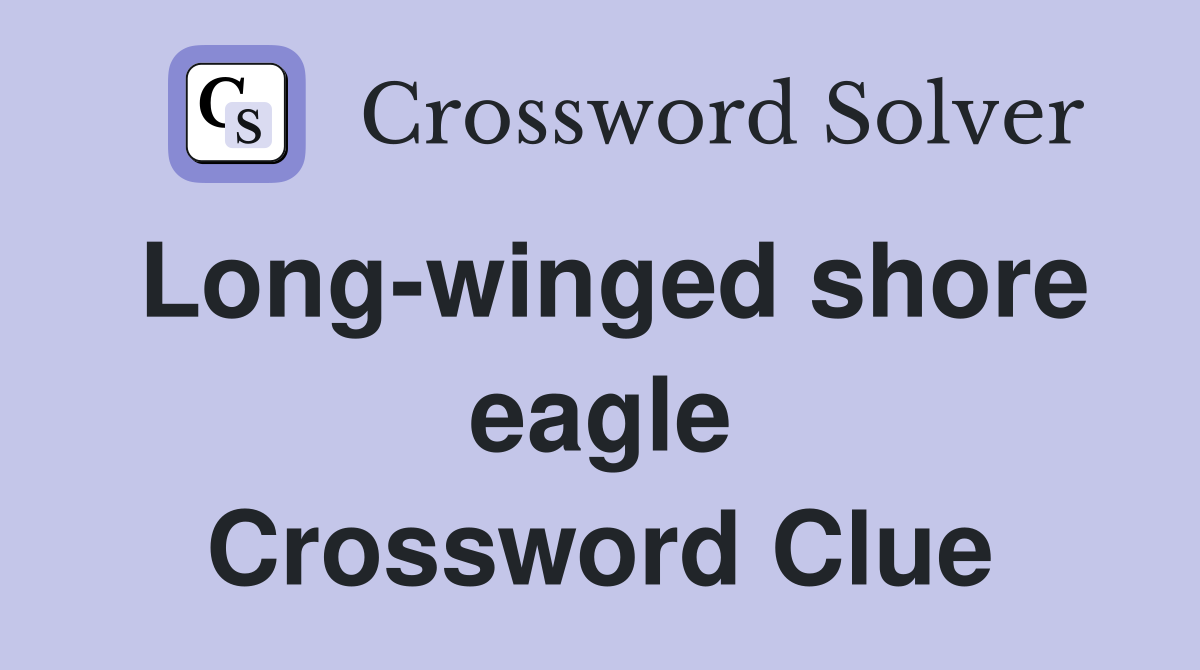 Long-winged shore eagle Crossword Clue