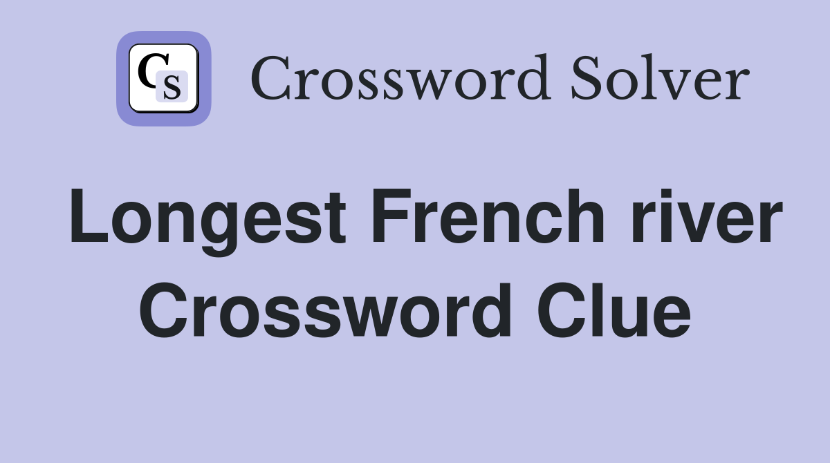 Longest French river Crossword Clue