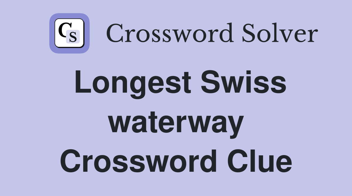 Longest Swiss waterway Crossword Clue