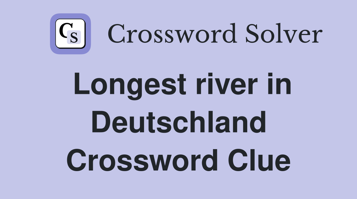 Longest river in Deutschland Crossword Clue