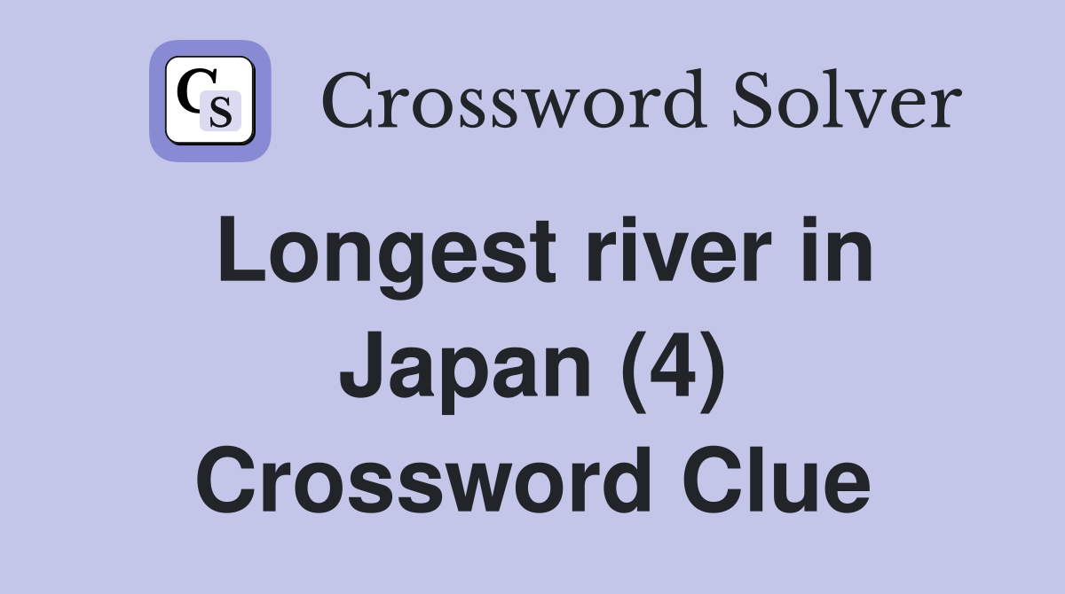 Longest river in Japan (4) Crossword Clue