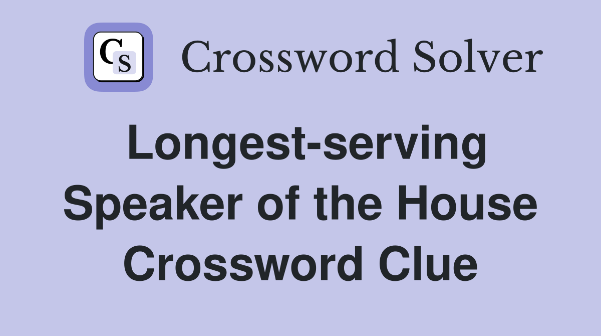 Longest-serving Speaker of the House Crossword Clue