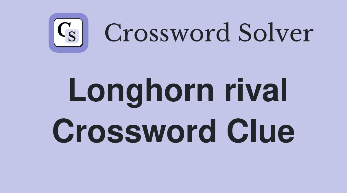 Longhorn rival Crossword Clue