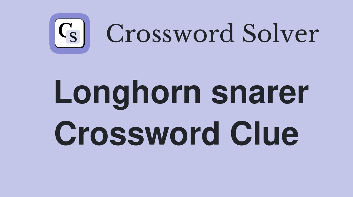 Longhorn snarer Crossword Clue
