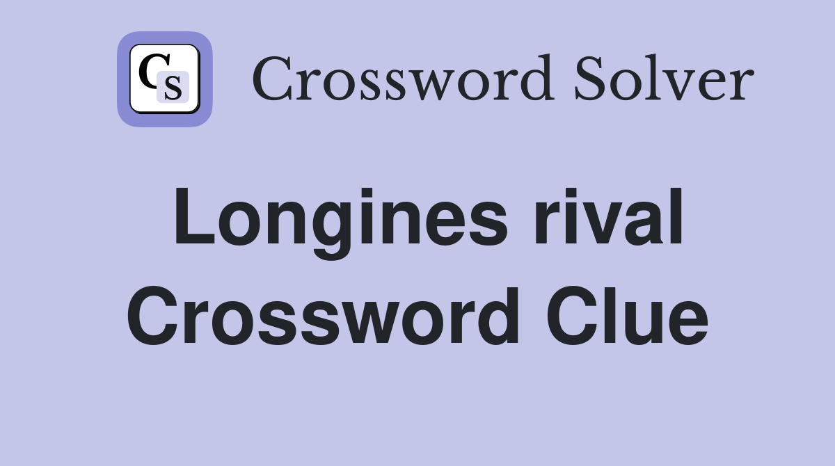 Longines rival Crossword Clue