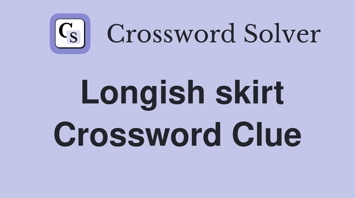 Longish skirt Crossword Clue