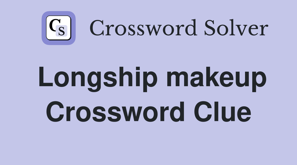 Longship makeup Crossword Clue