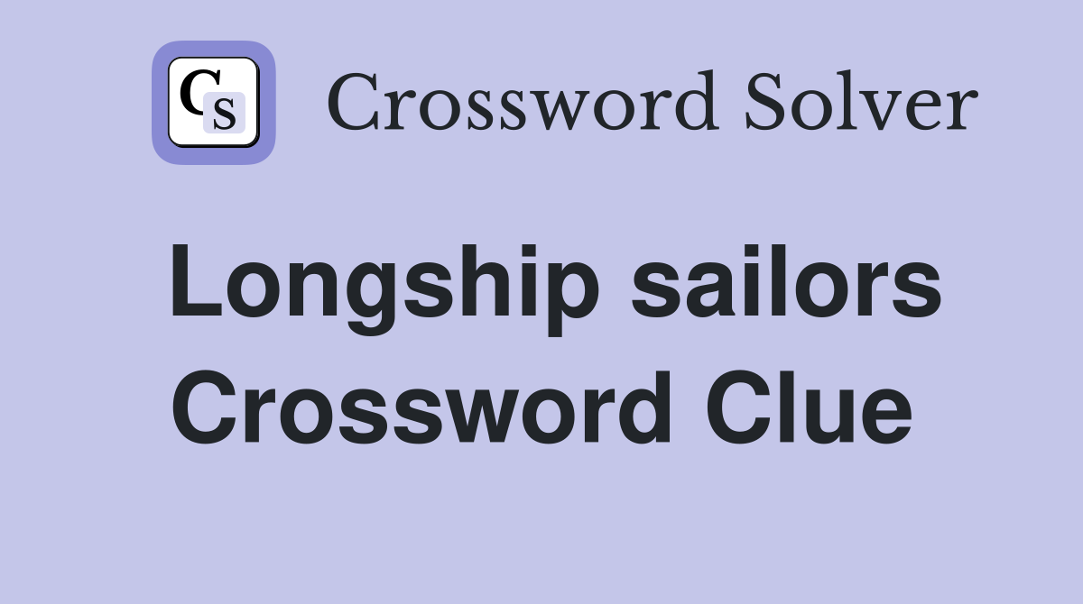 Longship sailors Crossword Clue