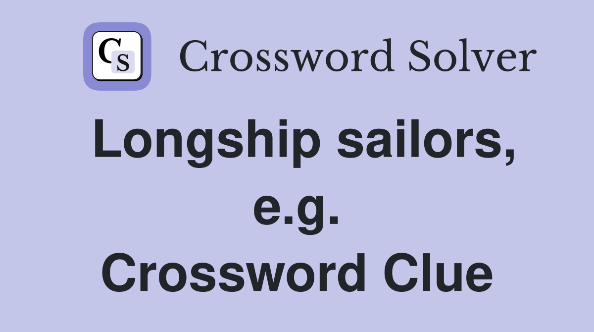 Longship sailors, e.g. Crossword Clue