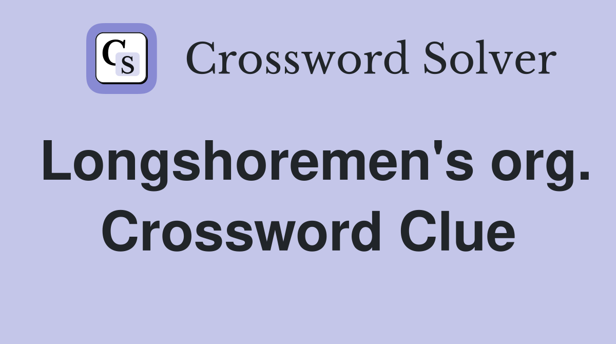 Longshoremen's org. Crossword Clue