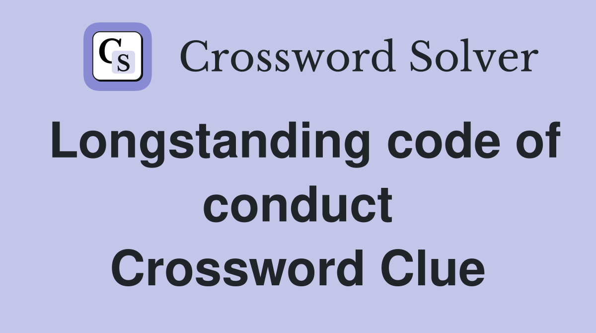Longstanding code of conduct Crossword Clue
