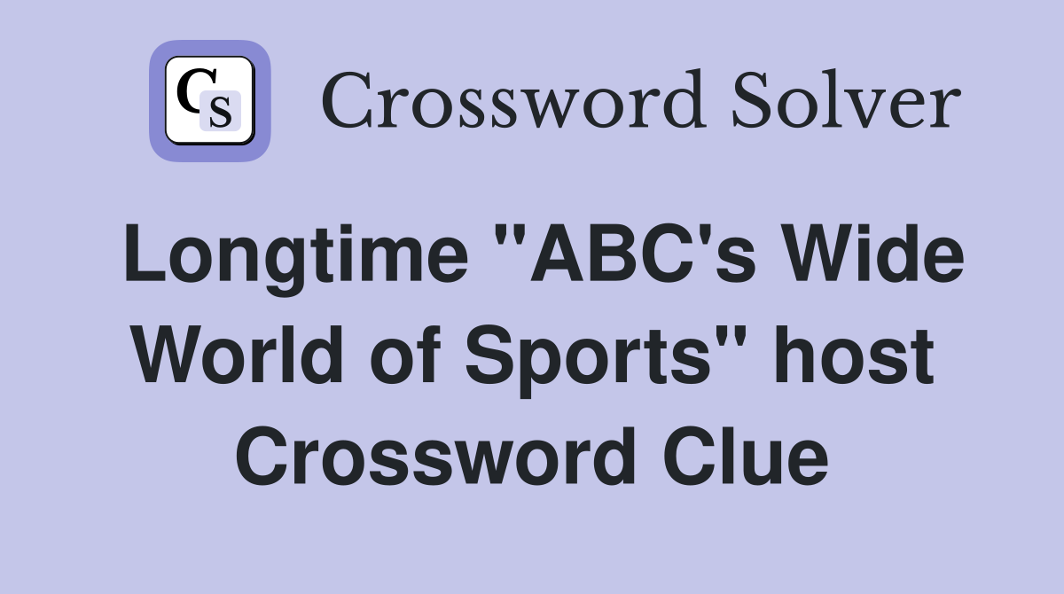 Longtime "ABC's Wide World of Sports" host Crossword Clue
