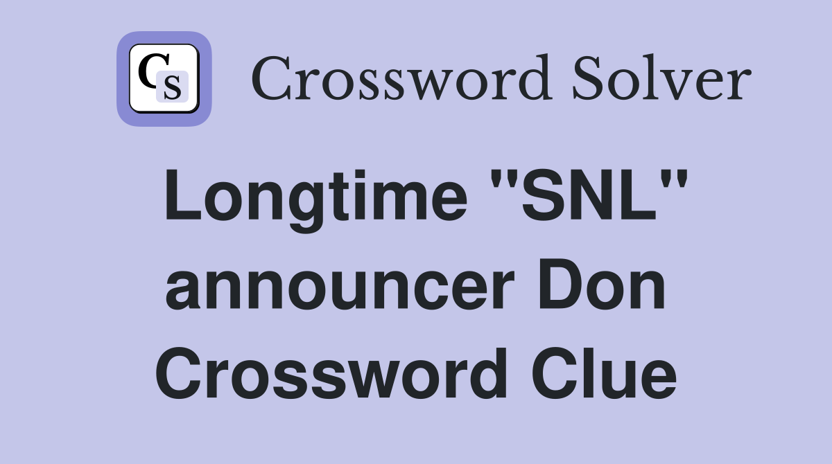 Longtime "SNL" announcer Don Crossword Clue