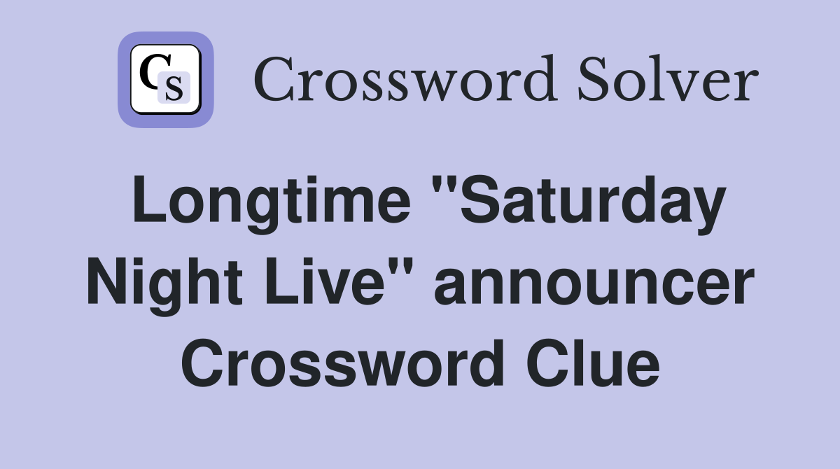 Longtime "Saturday Night Live" announcer Crossword Clue