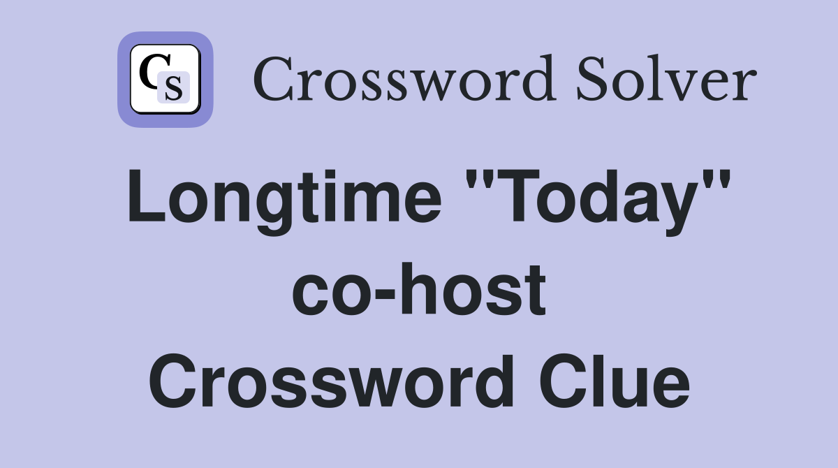 Longtime "Today" co-host Crossword Clue