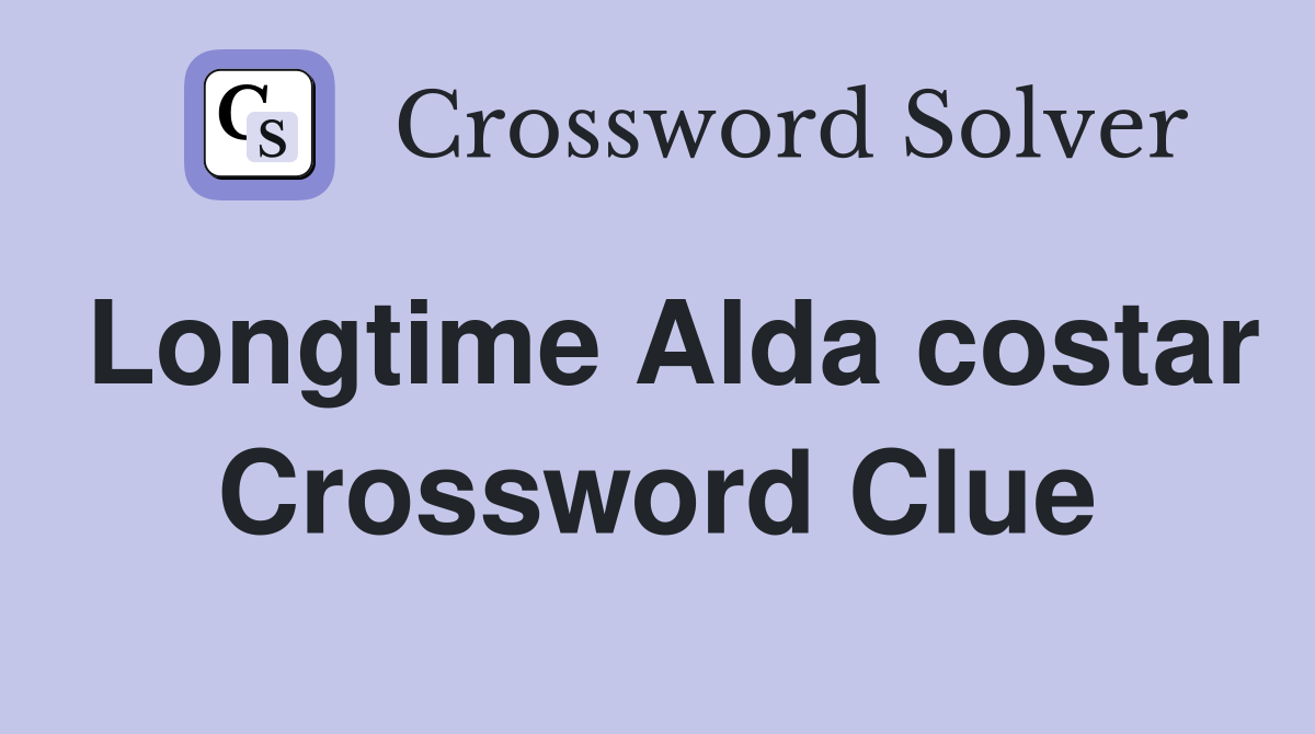 Longtime Alda costar Crossword Clue