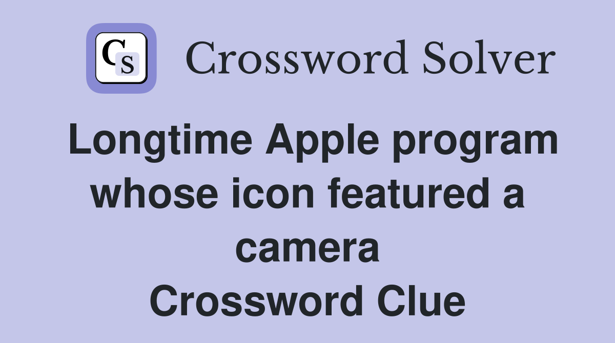 Longtime Apple program whose icon featured a camera Crossword Clue