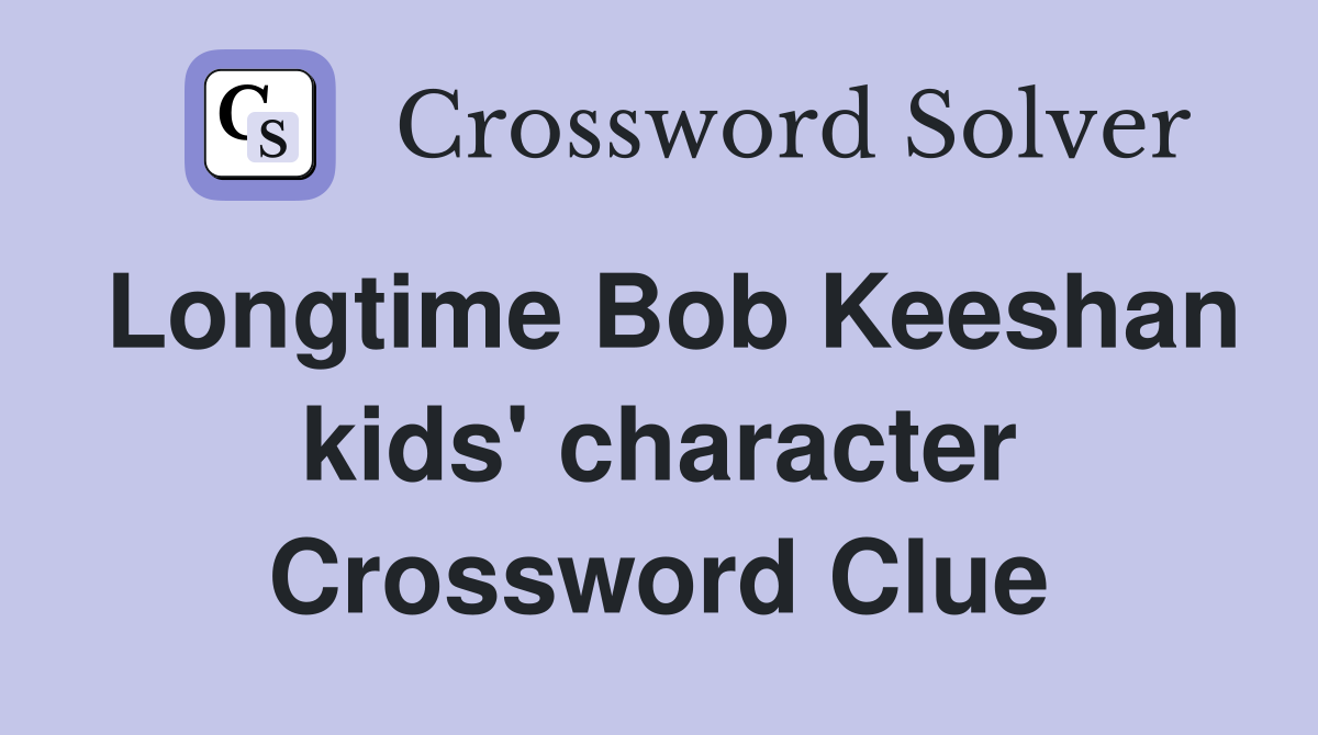 Longtime Bob Keeshan kids' character Crossword Clue
