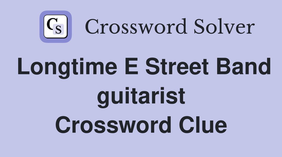 Longtime E Street Band guitarist Crossword Clue