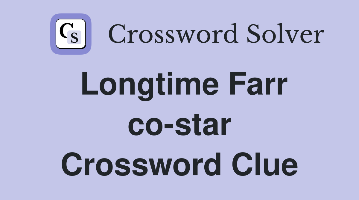 Longtime Farr co-star Crossword Clue