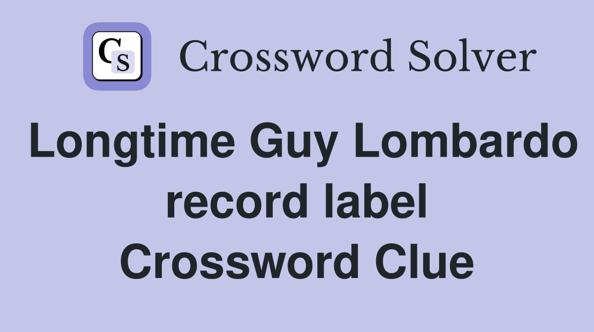 Longtime Guy Lombardo record label Crossword Clue