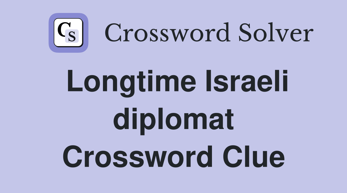 Longtime Israeli diplomat Crossword Clue