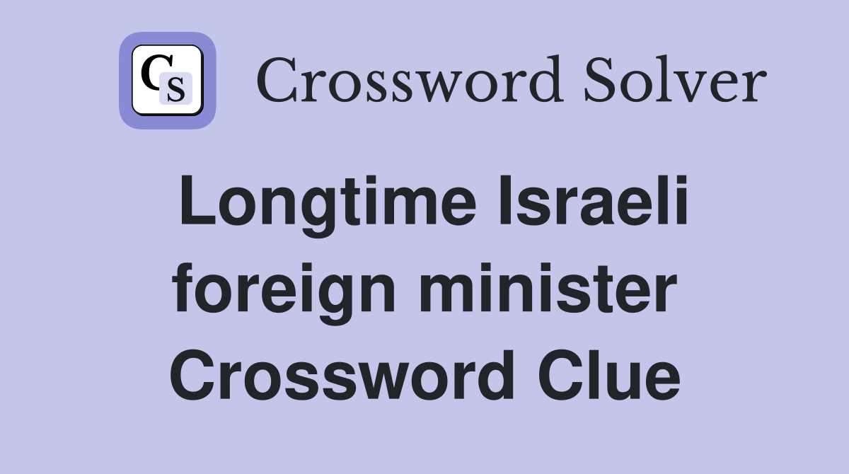 Longtime Israeli foreign minister Crossword Clue