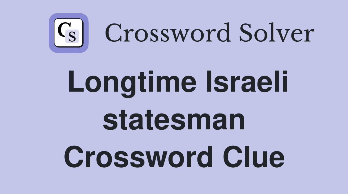 Longtime Israeli statesman Crossword Clue