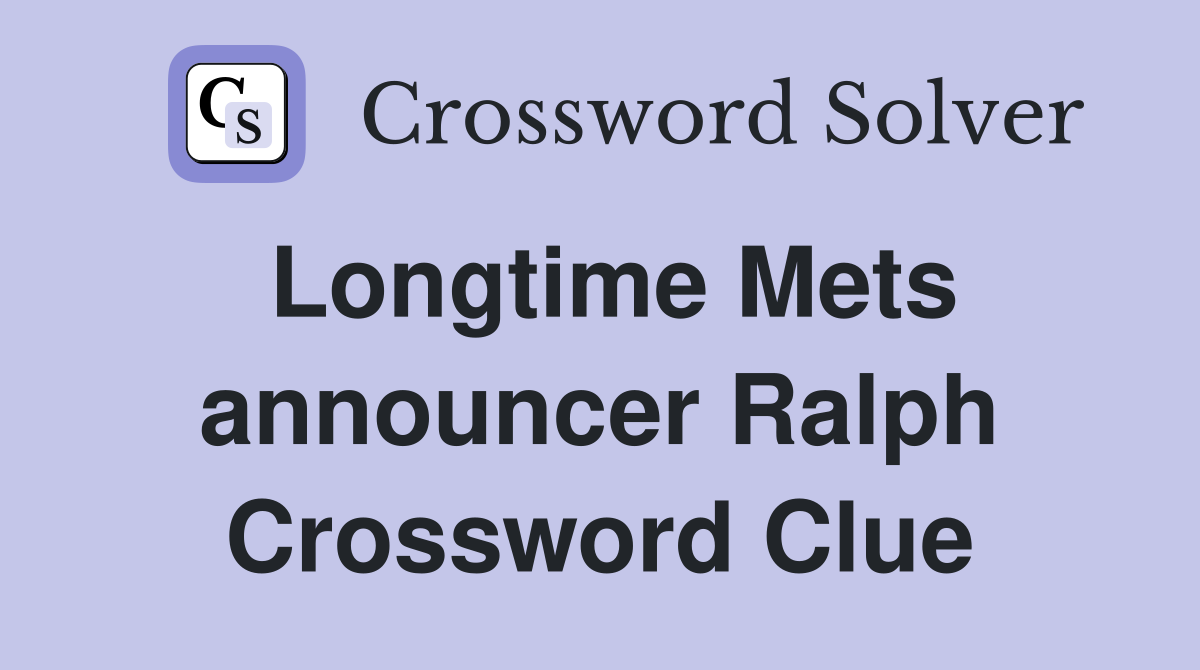 Longtime Mets announcer Ralph Crossword Clue