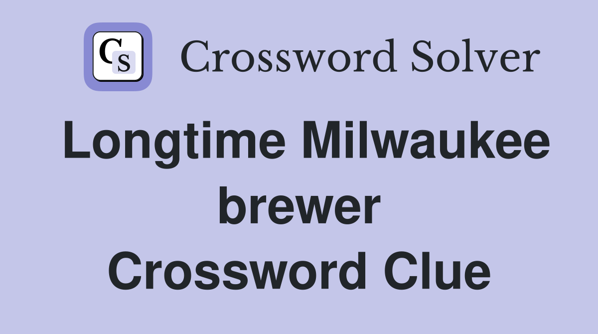 Longtime Milwaukee brewer Crossword Clue