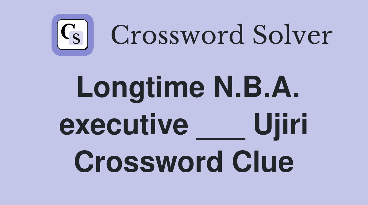 Longtime N.B.A. executive ___ Ujiri Crossword Clue