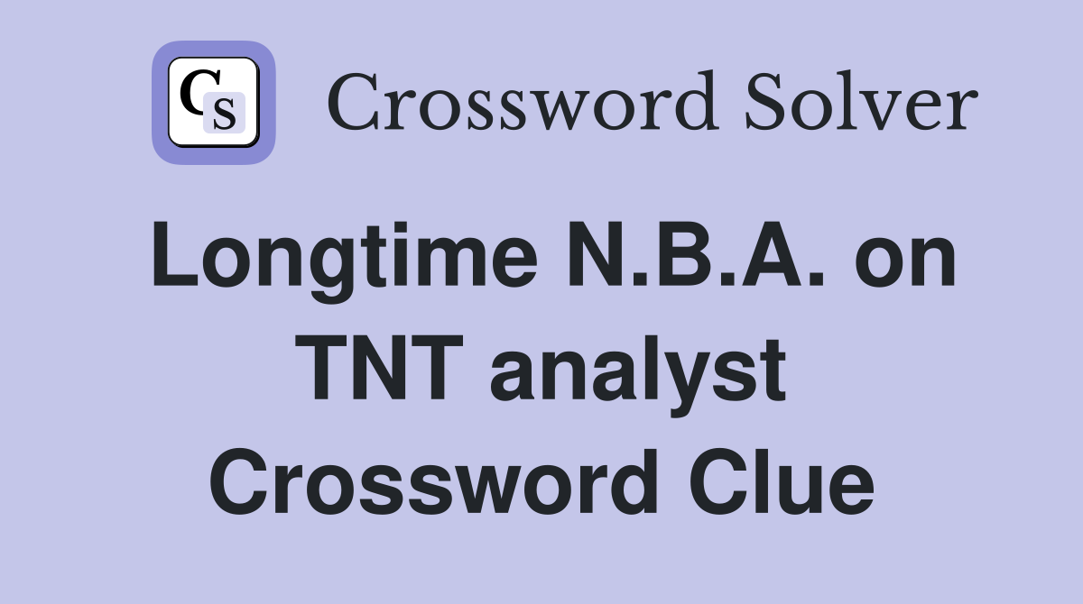 Longtime N.B.A. on TNT analyst Crossword Clue