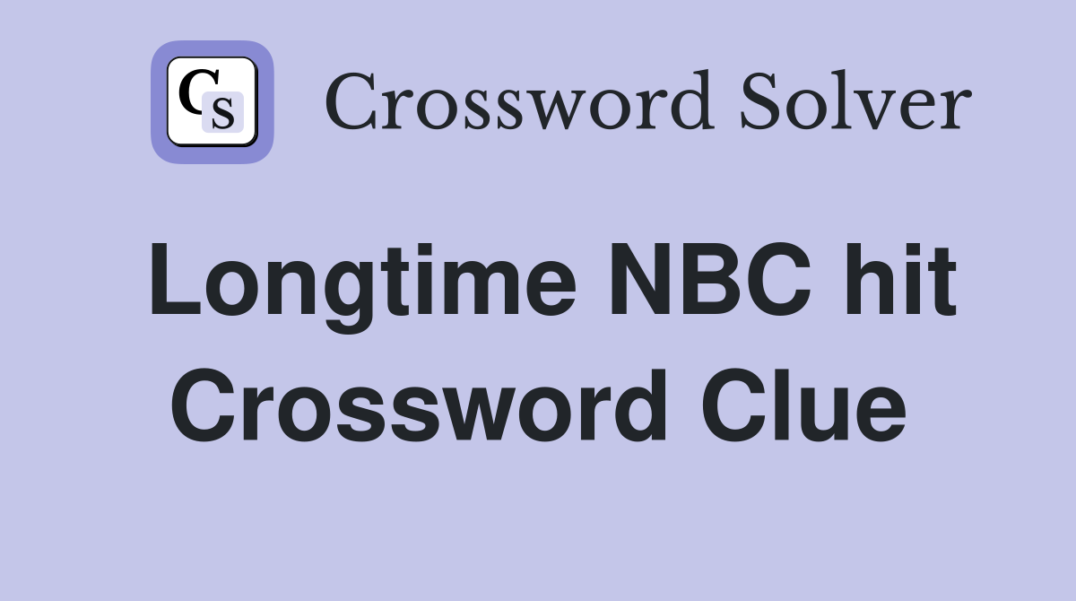 Longtime NBC hit Crossword Clue
