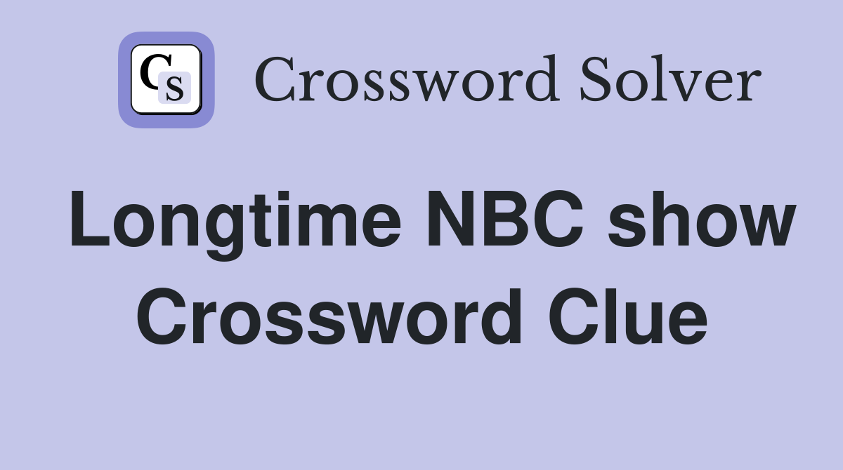 Longtime NBC show Crossword Clue