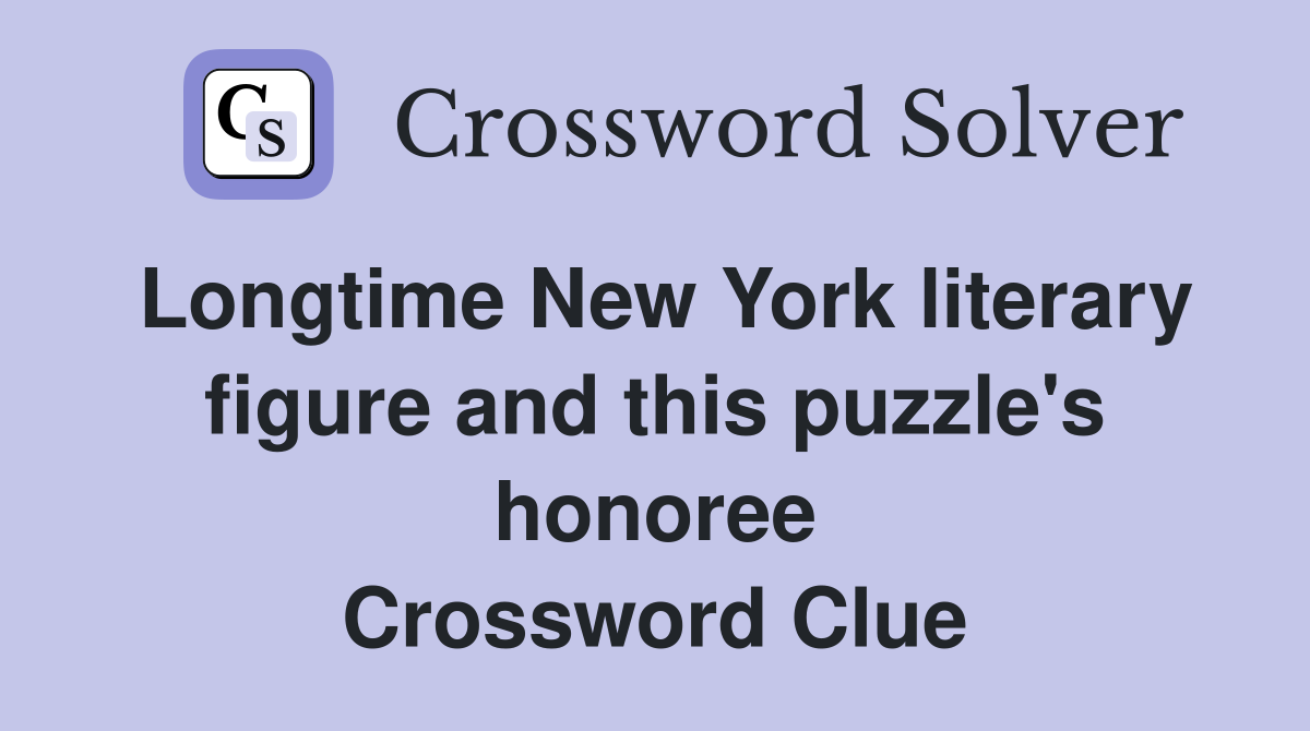 Longtime New York literary figure and this puzzle's honoree Crossword Clue