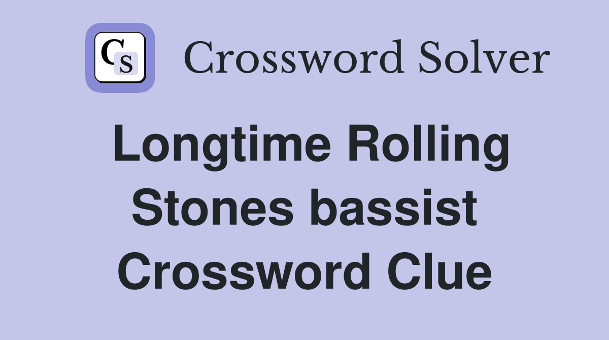 Longtime Rolling Stones bassist Crossword Clue