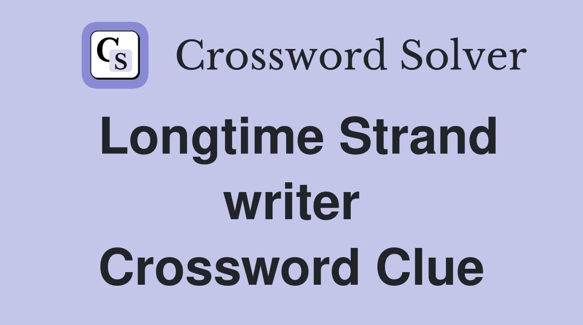 Longtime Strand writer Crossword Clue