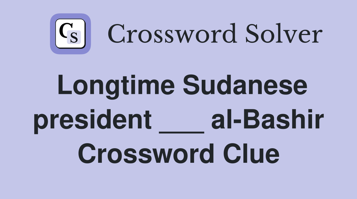 Longtime Sudanese president ___ al-Bashir Crossword Clue