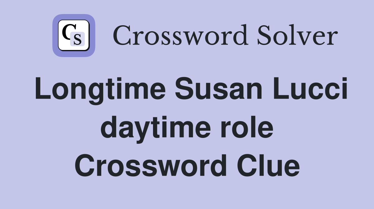 Longtime Susan Lucci daytime role Crossword Clue