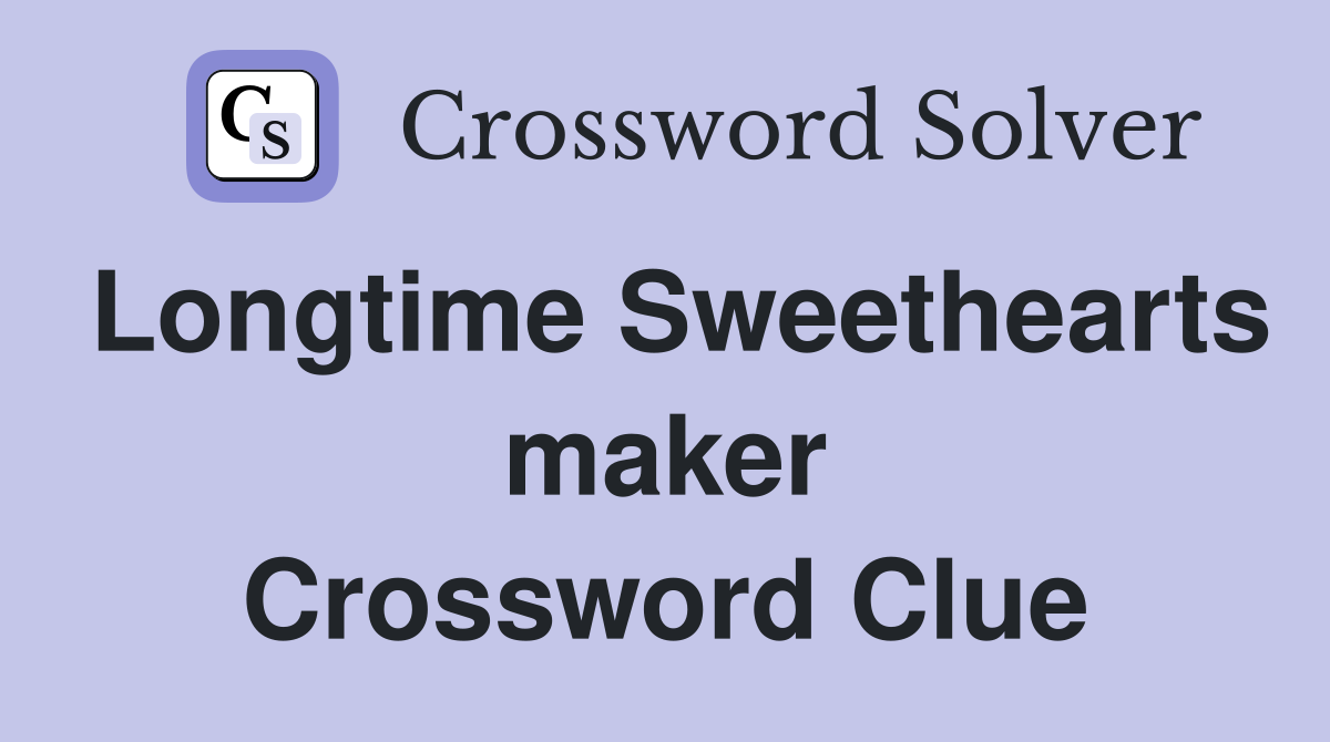 Longtime Sweethearts maker Crossword Clue
