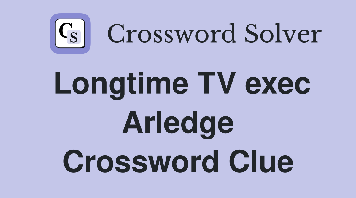 Longtime TV exec Arledge Crossword Clue