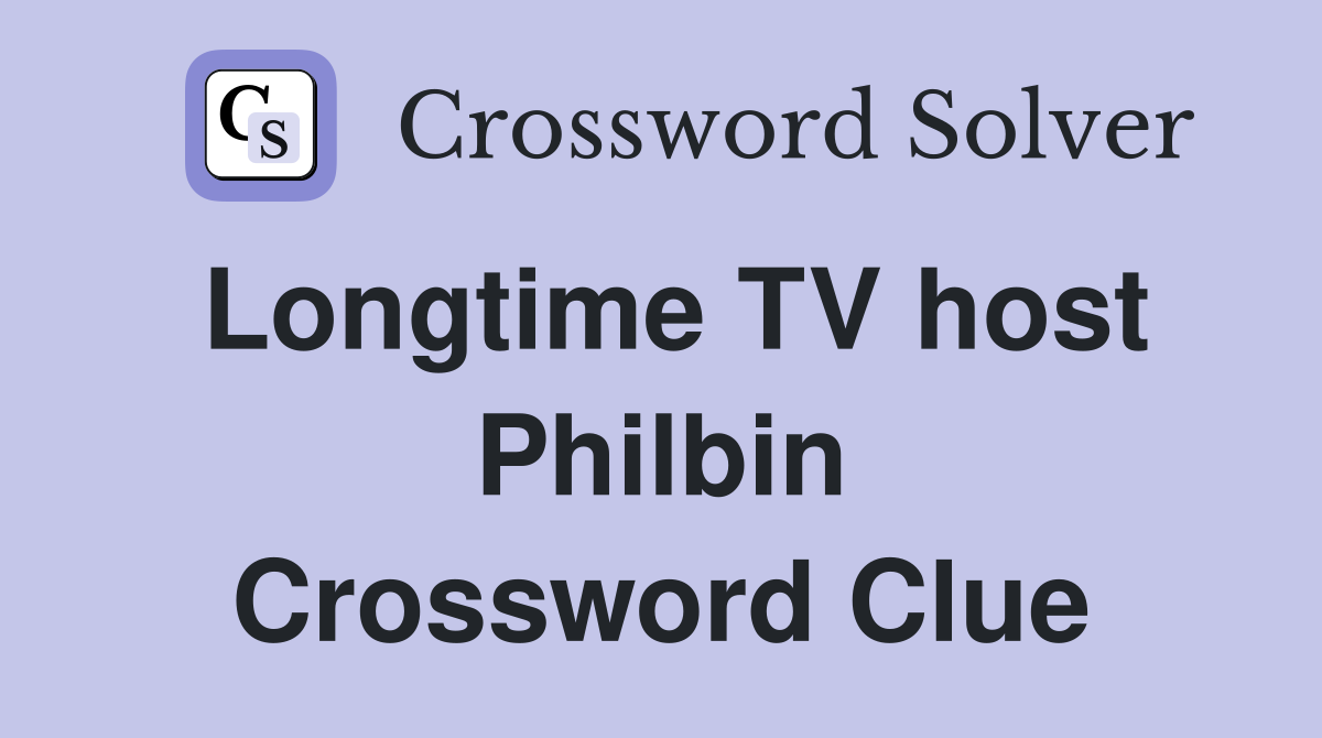 Longtime TV host Philbin Crossword Clue