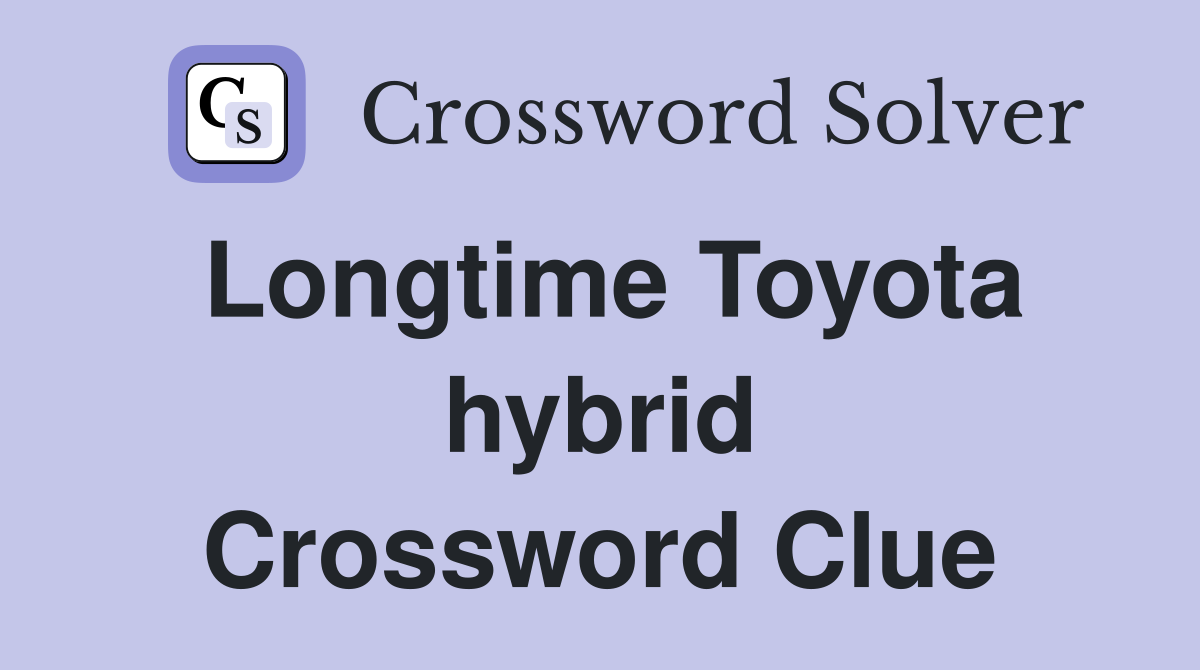 Longtime Toyota hybrid Crossword Clue