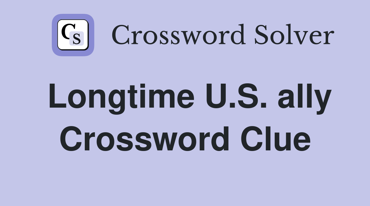 Longtime U.S. ally Crossword Clue