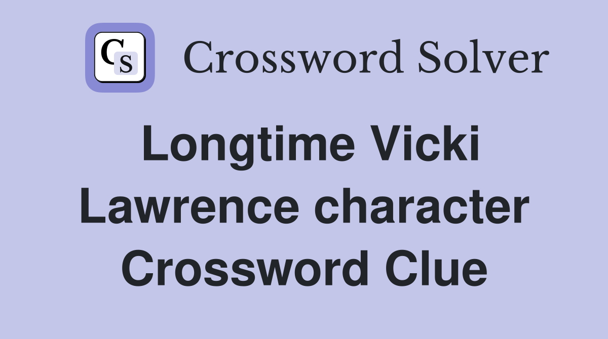 Longtime Vicki Lawrence character Crossword Clue